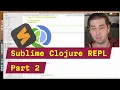 Sublime Clojure REPL interrupt file position detect namespace