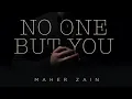 Download Lagu Maher Zain - No One But You| official audio
