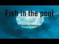 Download Lagu Fish in the pool - Frozen Silence (extended)