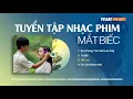 Download Lagu MẮT BIẾC OST FULL | TUYỂN TẬP NHẠC PHIM MẮT BIẾC