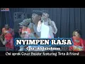 Lagu NYIMPEN RASA || EEP ASMARA #cover #oniaprak #bajidor Featuring Tirta \u0026 Friend