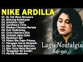 Lagu  Nike Ardilla Full Album - Lagu Nostalgia 80-90an Paling Populer Sepanjang Masa