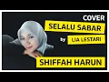 Download Lagu Selalu Sabar - Shiffah Harun || Cover by Lia Lestari ( Lyrics/Lirik )
