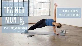 Plank Series with solidcore Trainer of the Month Club Well Good