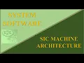 Simplified Instructional Computer SIC Architecture-System Software