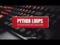 Python Mastery Loops List Comprehension and Dictionaries Explained