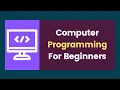 Introduction to Computer Programming for beginners Coding for beginners