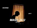 Download Lagu Masa lalu - alif band (cepat cepat lupakanlah aku jangan pernah ungkit masalalu) COVER Rikianggara