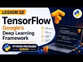 Lesson 22 - TensorFlow Google s Deep Learning Framework Python Packages Series Uplatz