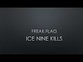 Ice Nine Kills | Freak Flag (The Devil’s Reject) (Lyrics)