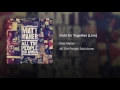 Hold Us Together (Live)