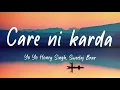 Care ni karda (lyrics) - Yo Yo Honey Singh, Sweetaj Brar
