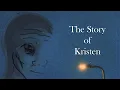 The Story of Kristen feelsbadman