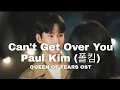 Download Lagu [MV] Can't Get Over You - Paul Kim (폴킴) | QUEEN OF TEARS OST | (LYRICS) | TERJEMAHAN INDO, ENG