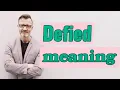 Defied Definition of defied