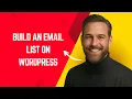 How to Build an Email List on WordPress Simple WordPress Tutorial for Beginners