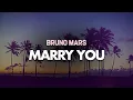 Bruno Mars - Marry You