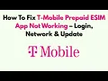 How To Fix T-Mobile Prepaid ESIM App Not Working - Login Network Update