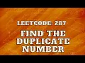 LeetCode 287 Find the Duplicate Number Intuition and Approach Cyclic Sort