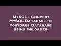 MySQL Convert MySQL Database to Postgres Database using pgloader