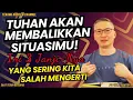 Download Lagu “TUHAN AKAN MEMBALIKKAN SITUASIMU! TAPI INI 3 JANJI-NYA YANG SERING KITA SALAH MENGERTI” |SAAT TEDUH