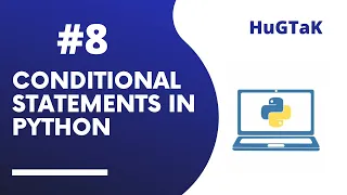 Part 8 - Conditional statements in Python IF ELSE ELIF NESTED IF