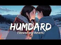 Download Lagu Humdard - Ek Villain | Slowed + Reverb | Tune Station