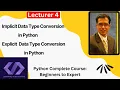 Leture-4 Python Data types Conversion Implicit Conversion in Python Explicit Conversion in Python