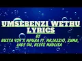 Download Lagu Busta 929 x Mpura - Umsebenzi wethu(Lyrics) ft. MrJazziQ, Zuma, Lady Du, Reece Madlisa