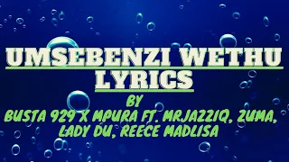 busta 929 x mpura umsebenzi wethu lyrics ft mrjazziq zuma lady du reece madlisa