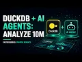 DuckDB AI Agents Analyze 10M Rows in 3 Seconds for 0