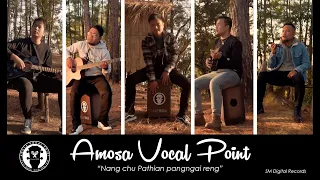 amosa vocal point nang chu pathian pangngai reng official video 