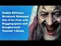 Stable Diffusion Notebook Released Use it for free with Huggingspace and Googlecolab Tutorial 1