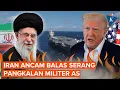 Download Lagu Situs Nuklirnya Dibom, Iran Ancam Serang Pangkalan Militer AS