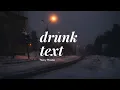 Lagu Vietsub - Lyrics | drunk text - Henry Moodie