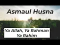 Download Lagu Asmaul Husna ( Ya Rahman Ya Rahim )