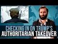 Checking In On Trump s Authoritarian Takeover - SOME MORE NEWS