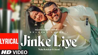 Download Jinke Liye Lyrical | Neha Kakkar Feat. Jaani | B Praak | Bhushan Kumar MP3