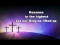 Lagu Hosanna (Be Lifted Higher) Life Church Lyric
