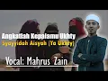 SAYYIDAH AISYAH ( YA UKHTI ) VOCAL MAHRUS ZAIN -  | COVER MADIHUL MUSTHOFA || MILAD III