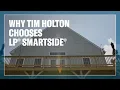 Builder Spotlight Tim Holton Builds With LP SmartSide Smooth Siding