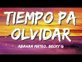 Abraham Mateo, Becky G - Tiempo Pa Olvidar (Letra/Lyrics)