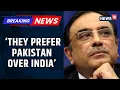 Asif Ali Zardari s Remarks Spark Row They Prefer Pakistan Over India Claim Under Fire News18
