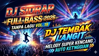 dj sidrap full bass 2026 tanpa lagu vol 19 dj tembak langit melody super kencang auto ketinggian