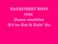 1996 Backstreet boys Dance Machine (We've got it going on)