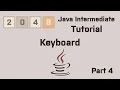 Java 2048 Intermediate Tutorial Part 4 Keyboard