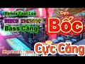 Download Lagu Remix test loa bass căng cực bốc _Disco Nonstop mở to banh nóc cực mạnh 