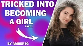 Tricked into Becoming a Girl - A TG TF Story Part 1
