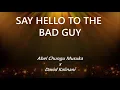 Abel Chungu - SAY HELLO TO THE BAD GUY (Lyric Vid) Ft. David Kalinani🇿🇲