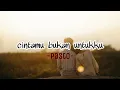 CINTAMU BUKAN UNTUKKU - Ost Dari Jendela Smp ( LIRIK )